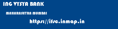 ING VYSYA BANK  MAHARASHTRA MUMBAI    ifsc code